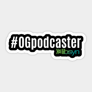 Original Gangster Podcaster Sticker